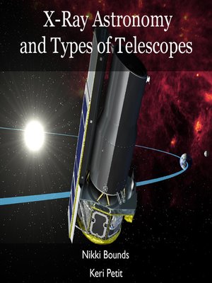 cover image of X-Ray Astronomy and Types of Telescopes